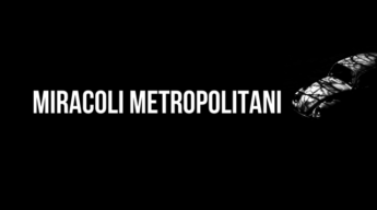 Miracoli-metropolitani-345x192
